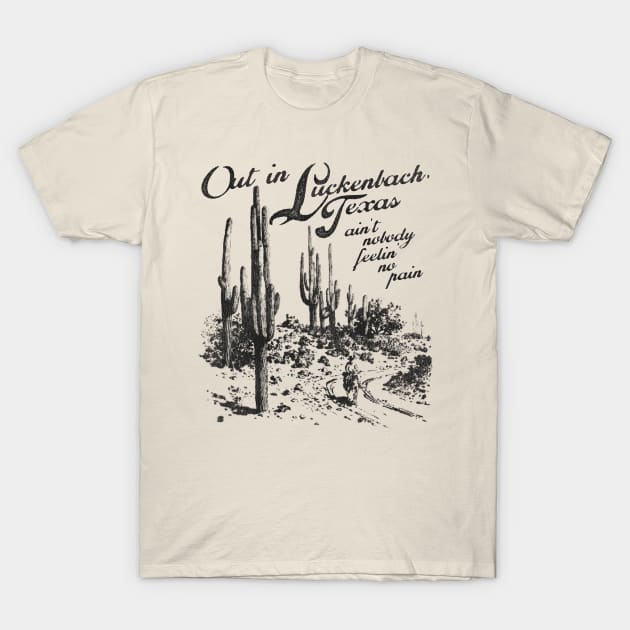 Out In Luckenbach Texas T-Shirt by darklordpug